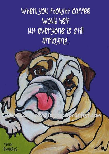 Bulldog needs more coffee